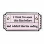 I Think I’ve Seen This Film Before Ticket Metal Phone Sticker With 3M Sticky Backing - StickyPins