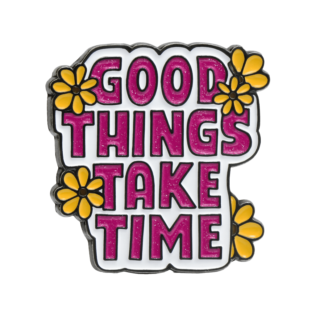 Good Things Take Time Metal Phone Sticker With 3M Sticky Backing - StickyPins