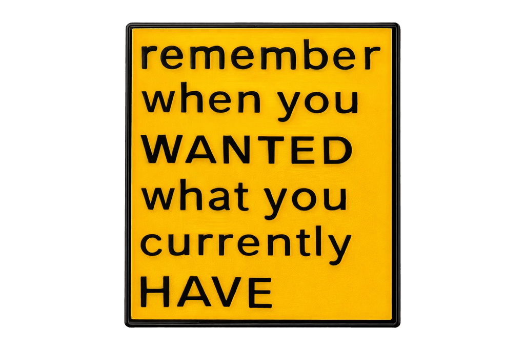 Remember When You Wanted What You Currently Have Metal Phone Sticker With 3M Sticky Backing - StickyPins