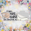 I Am This Close To Losing It Metal Phone Sticker with 3M Sticky Backing - StickyPins
