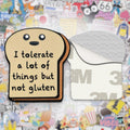 I Tolerate A Lot Of Things But Not Gluten Metal Phone Sticker with 3M Sticky Backing - StickyPins