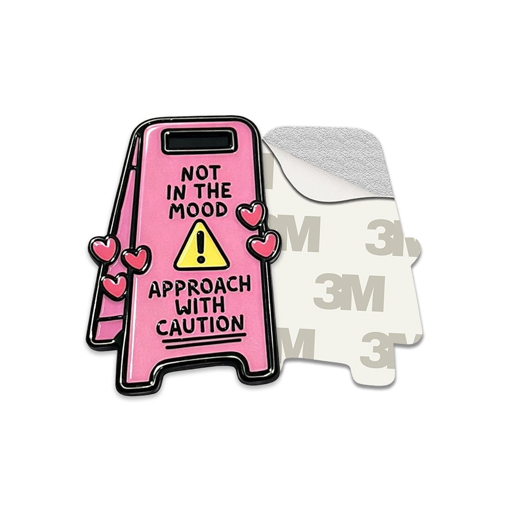 Not In The Mood Approach With Caution Metal Phone Sticker with 3M Sticky Backing - StickyPins