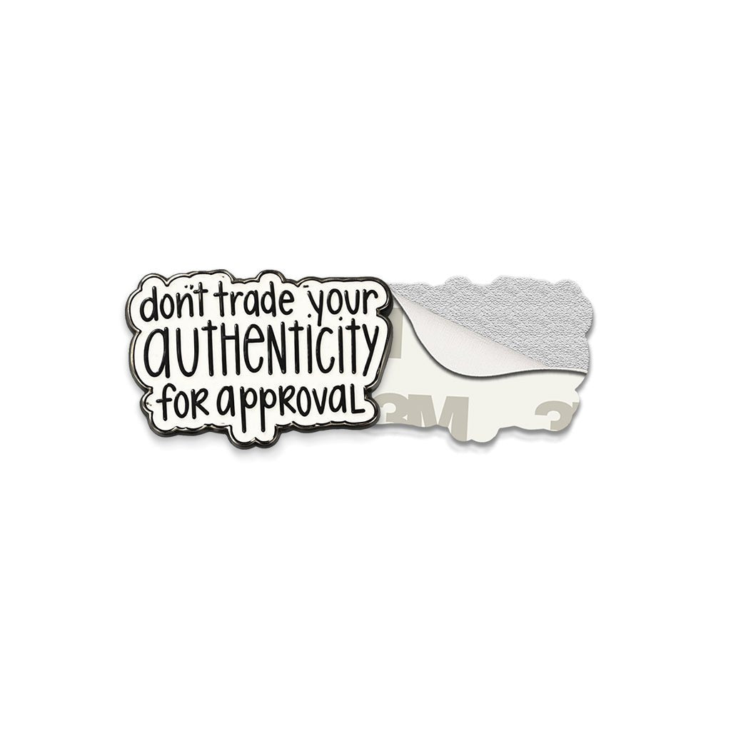 Don't Trade Your Authenticity For Approval Metal Phone Sticker with 3M Sticky Backing - StickyPins