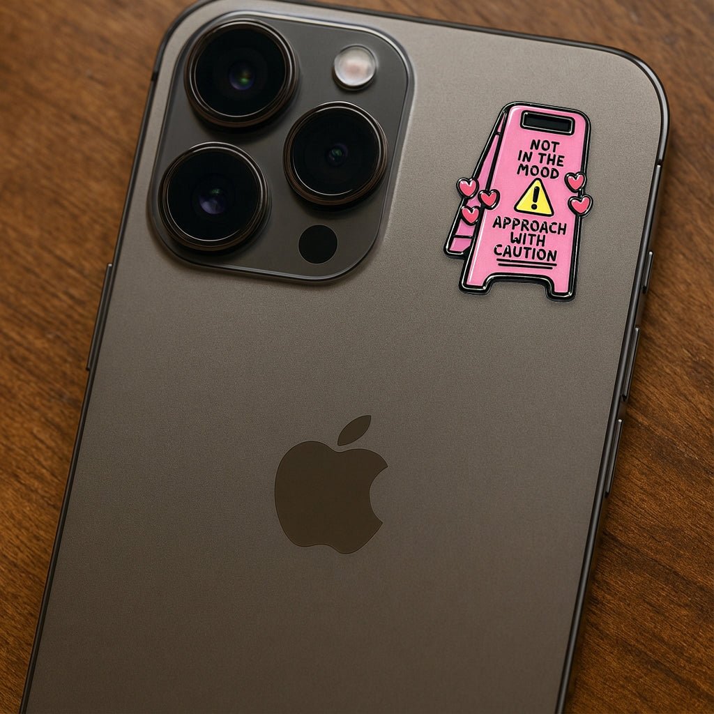Not In The Mood Approach With Caution Metal Phone Sticker with 3M Sticky Backing - StickyPins