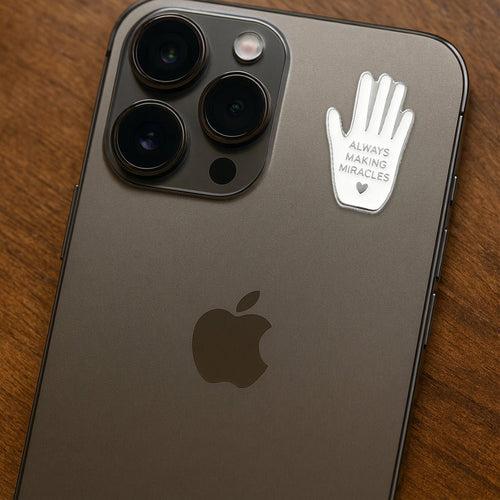 Always Making Miracles Metal Phone Sticker with 3M Sticky Backing - StickyPins