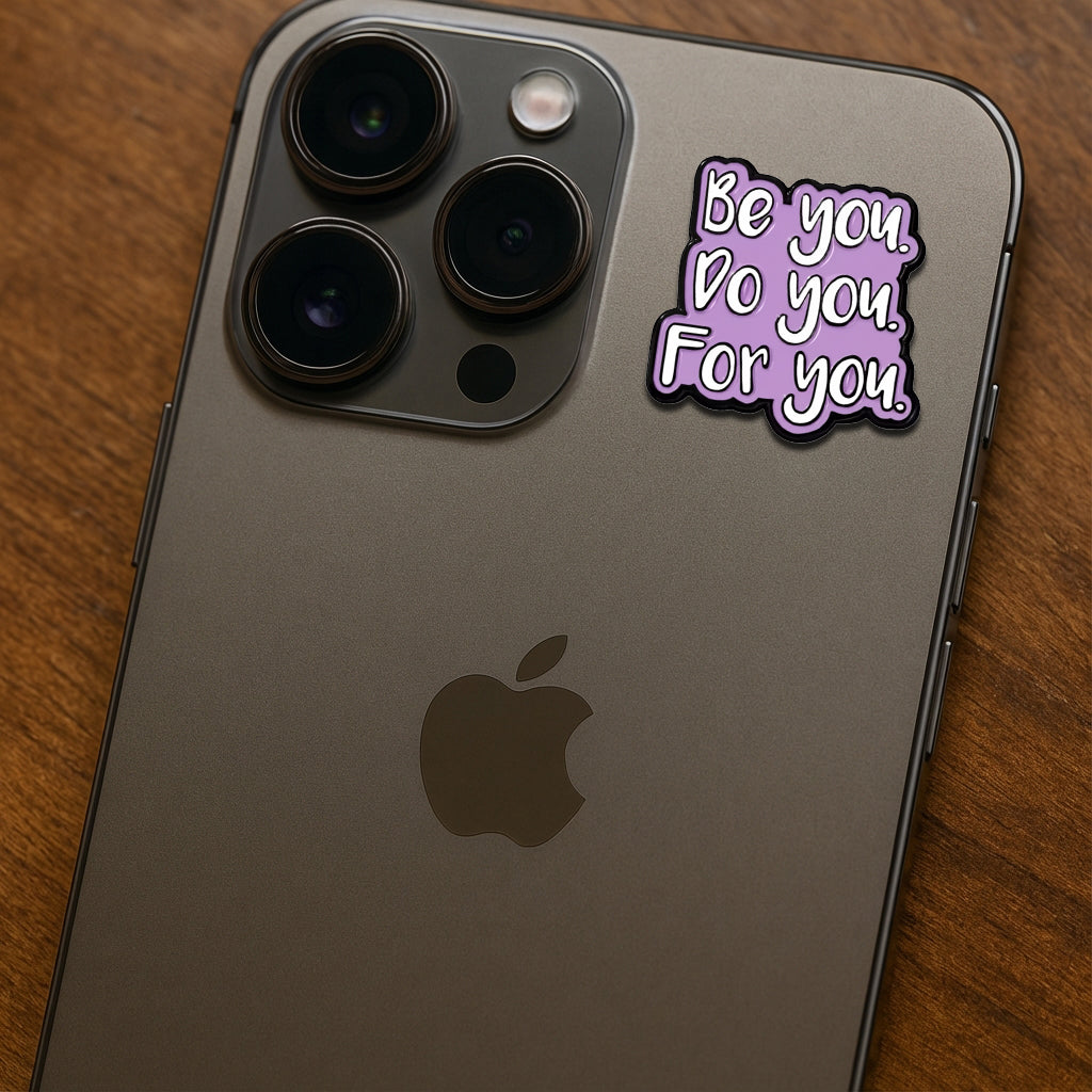 Be You Do You For You Metal Phone Sticker With 3M Sticky Backing