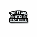 Trust Me I'm A Programmer Metal Phone Sticker with 3M Sticky Backing - StickyPins