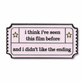 I Think I’ve Seen This Film Before Ticket Metal Phone Sticker With 3M Sticky Backing - StickyPins