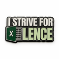 I Strive For Excel - lence Metal Phone Sticker with 3M Sticky Backing - StickyPins