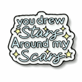 You Drew Stars Around My Scars Metal Phone Sticker With 3M Sticky Backing - StickyPins