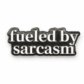 Fueled by Sarcasm Metal Phone Sticker With 3M Sticky Backing - StickyPins