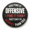 You Find It Offensive, I Find It Funny Metal Phone Sticker With 3M Sticky Backing - StickyPins