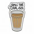Spill The Chai Sis Metal Phone Sticker With 3M Sticky Backing Desi Design